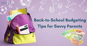 Back-to-School Budgeting Tips for Savvy Parents