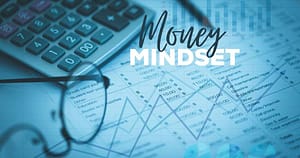 Understanding Money Mindsets A Key to Financial Wellbeing